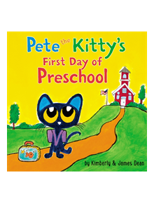 Pete the Kitty's First Day of Preschool - 9780062435828