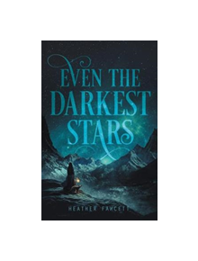 Even the Darkest Stars - 9780062463395