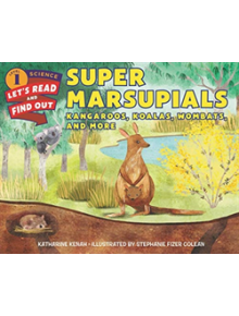 Super Marsupials: Kangaroos, Koalas, Wombats, and More - 9780062495297