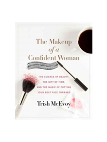 The Makeup of a Confident Woman - 9780062495426