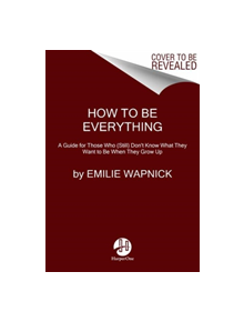 How to Be Everything - 9780062566669