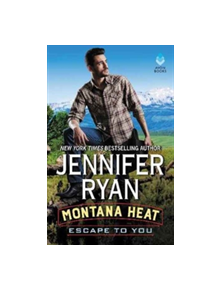 Montana Heat: Escape to You - 9780062645258