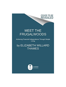 Meet the Frugalwoods - 9780062668141