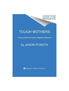 Tough Mothers - 9780062796097