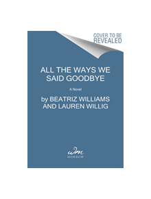 All the Ways We Said Goodbye - 9780062931092