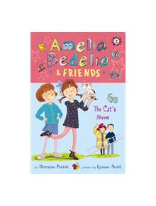 Amelia Bedelia & Friends #2: Amelia Bedelia & Friends The Cat's Meow - 9780062935212