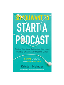 So You Want to Start a Podcast - 7939 - 9780062936677