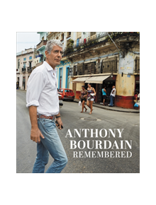 Anthony Bourdain Remembered - 9780062956583