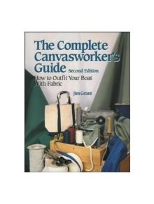 The Complete Canvasworker's Guide: How to Outfit Your Boat Using Natural or Synthetic Cloth - 9780070240803