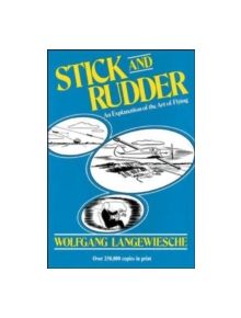 Stick and Rudder: An Explanation of the Art of Flying - 9780070362406