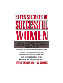 Seven Secrets of Successful Women: Success Strategies of the Women Who Have Made It  -  And How You Can Follow Their Lead - 9