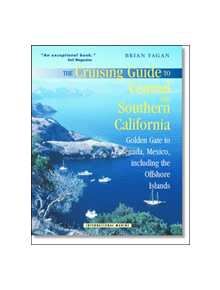 The Cruising Guide to Central and Southern California: Golden Gate to Ensenada, Mexico, Including the Offshore Islands - 9780