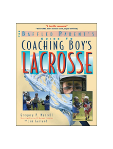 The Baffled Parent's Guide to Coaching Boys' Lacrosse - 9780071385121