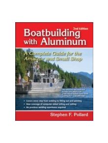 Boatbuilding with Aluminum - 9780071443180