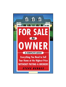 For Sale by Owner: A Complete Guide: Everything You Need to Sell Your Home at the Highest Price Without Paying a Broker! - 97