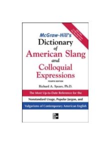 McGraw-Hill's Dictionary of American Slang and Colloquial Expressions - 9780071461078