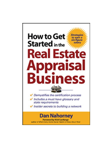 How to Get Started in the Real Estate Appraisal Business - 9780071463232