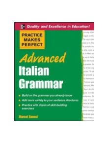 Practice Makes Perfect Advanced Italian Grammar - 9780071476942