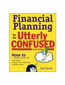 Financial Planning for the Utterly Confused - 9780071477833