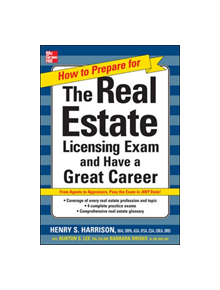 How to Prepare For and Pass the Real Estate Licensing Exam: Ace the Exam in Any State the First Time! - 9780071480918