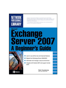 Microsoft Exchange Server 2007: A Beginner's Guide - 9780071486392