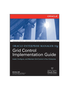 Oracle Enterprise Manager 10g Grid Control Implementation Guide - 9780071492751