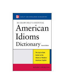 McGraw-Hill's Essential American Idioms - 9780071497848