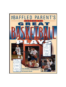 The Baffled Parent's Guide to Great Basketball Plays - 9780071502795