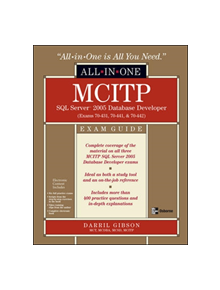 MCITP SQL Server 2005 Database Developer All-in-One Exam Guide (Exams 70-431, 70-441 & 70-442) - 9780071546690