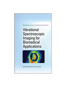 Vibrational Spectroscopic Imaging for Biomedical Applications - 9780071596992