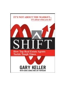 SHIFT:  How Top Real Estate Agents Tackle Tough Times (PAPERBACK) - 9780071605267