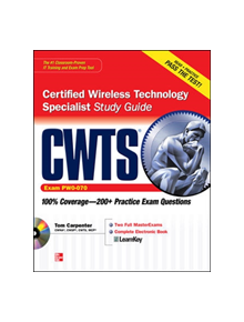 CWTS Certified Wireless Technology Specialist Study Guide (Exam PW0-070) - 9780071615341