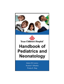 Texas Children's Hospital Handbook of Pediatrics and Neonatology - 9780071639248