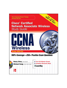 CCNA Cisco Certified Network Associate Wireless Study Guide (Exam 640-721) - 9780071701525