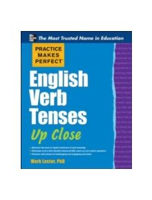 Practice Makes Perfect English Verb Tenses Up Close - 9780071752121