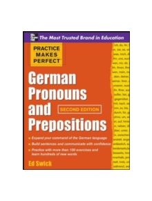 Practice Makes Perfect German Pronouns and Prepositions, Second Edition - 9780071753838