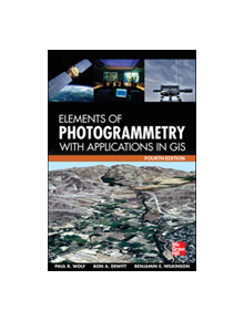 Elements of Photogrammetry with Application in GIS, Fourth Edition - 9780071761123