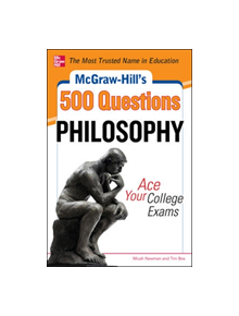 McGraw-Hill's 500 Philosophy Questions: Ace Your College Exams - 9780071780544