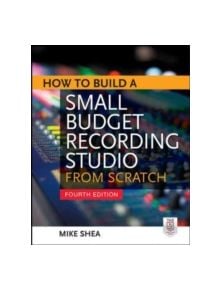 How to Build a Small Budget Recording Studio from Scratch 4/E - 9780071782715