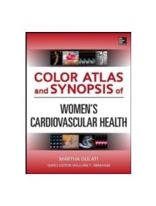 Color Atlas and Synopsis of Womens Cardiovascular Health - 9780071786201