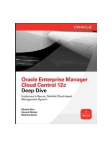 Oracle Enterprise Manager Cloud Control 12c Deep Dive - 9780071790574