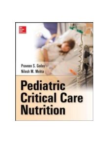 Pediatric Critical Care Nutrition - 9780071798525