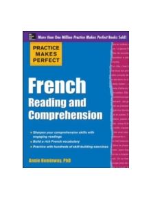 Practice Makes Perfect French Reading and Comprehension - 9780071798907