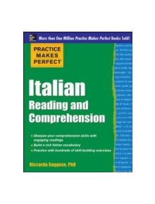 Practice Makes Perfect Italian Reading and Comprehension - 9780071798952