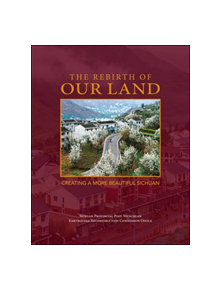 Rebirth of Our Land: Creating a More Beautiful Sichuan - 9780071802345