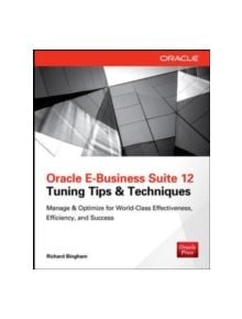 Oracle E-Business Suite 12 Tuning Tips & Techniques - 9780071809801