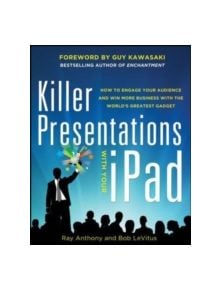 Killer Presentations with Your iPad: How to Engage Your Audience and Win More Business with the World's Greatest Gadget - 794