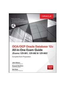 OCA/OCP Oracle Database 12c All-in-One Exam Guide (Exams 1Z0-061, 1Z0-062, & 1Z0-063) - 9780071828086