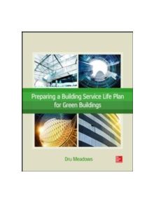 Preparing a Building Service Life Plan for Green Buildings - 9780071834421