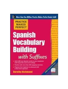 Practice Makes Perfect Spanish Vocabulary Building with Suffixes - 9780071835282